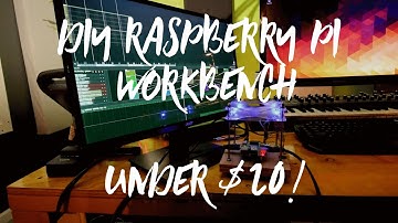 COOL DIY Raspberry Pi WORKBENCH Under $20