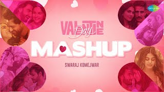 Valentine's Day Mashup by Swaraj Komejwar | Arijit Singh | Shreya Ghoshal | Mohit Chauhan | Sachet