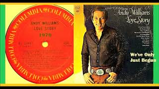 Andy Williams - We&#39;ve Only Just Begun &#39;Vinyl&#39;