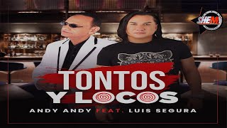 Andy Andy ft. Luis Segura - Tontos y Locos (Video Official)