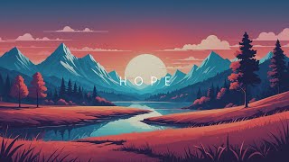Hope | Beautiful Chill Music Mix