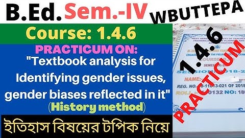 B.Ed. 4th Sem. / 1.4.6 / Textbook analysis for Identifying gender issues, gender biases reflected ..