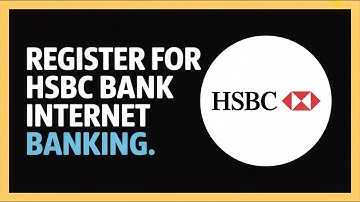 How To Register for HSBC Bank Internet Banking [Step-by-Step Sign Up 2025] 💳🌍