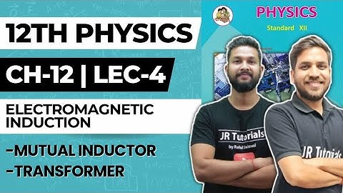 12th Physics | Chapter 12 | Electromagnetic Induction | Lecture 4 | Maharashtra Board |