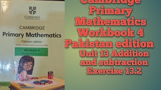 Cambridge Primary Mathematics Workbook 4 Unit 13 Addition and subtraction Exercise 13.2