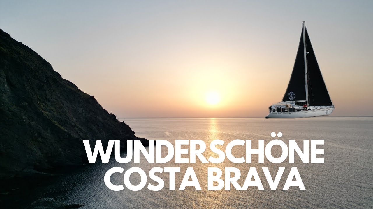 Ep 13 - Wir segeln bis an die französische Grenze Port Bou, Cadaques & Cap Norfeu, Costa Brava