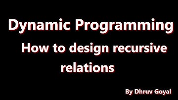 #8 || How to design recursive relations to solve DP Problems || Dynamic Programming