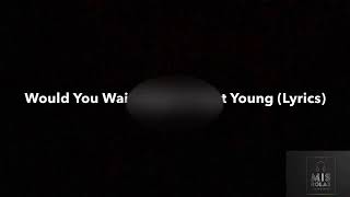 Would You Wait For Me- Brett Young (Lyrics)