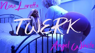 TWERK - Angel White Feat. Nina Laretta