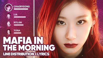 ITZY - Mafia in the morning (Line Distribution + Lyrics Color Coded) PATREON REQUESTED