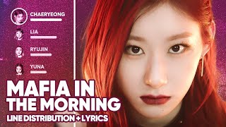 ITZY - Mafia in the morning (Line Distribution + Lyrics Color Coded) PATREON REQUESTED