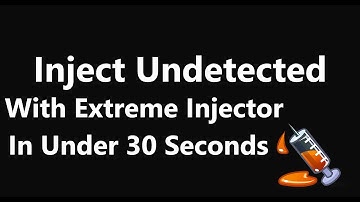 How to inject undetected with extreme injector