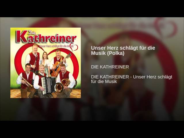 Die Kathreiner - Unser Herz schlägt für die Musik