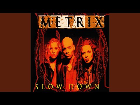 Metrix — Slow Down (12" Clubmix)