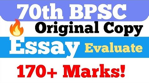 Essay 70th BPSC Mains Original Copy Evaluation Essay 