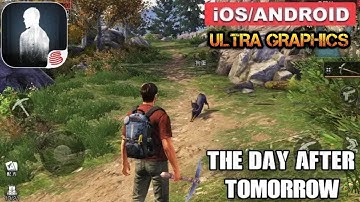 THE DAY AFTER TOMORROW - ANDROID / iOS || ULTRA GRAPHICS || OPEN WORLD SURVIVAL || DOWNLOAD NOW 😍