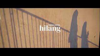batas.waras - hilang (Official Lyric Video)