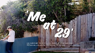 67. Me At 29 by Will Darbyshire 118,939 views 1 year ago 4 minutes, 45 seconds