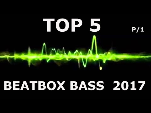 TOP 5 BEATBOX BASS 2017 | P/1