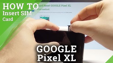 How to Insert Nano SIM Card in GOOGLE Pixel XL - Install SIM Card |HardReset.Info