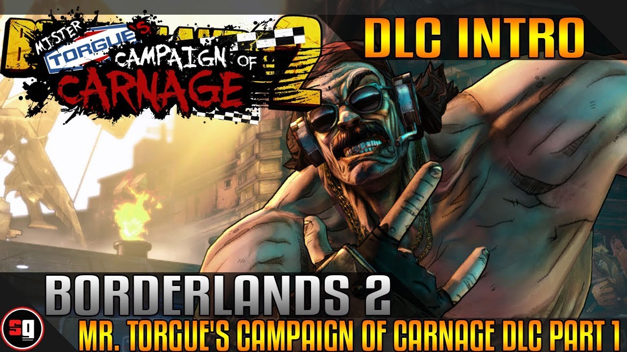 Borderlands 2 Mr Torgue s Campaign Of Carnage DLC Walkthrough Part 1 Intro YouTube borderlands-2-mr-torgue-s-campaign-of-carnage-dlc-walkthrough-part-1-intro-youtube