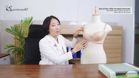 Làm sao để biết áo ngực vừa và phù hợp - BS Ngọc Phượng