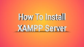 How To Download & Install XAMPP Server On Window | Learn PHP | Learn Programming | PHP Tutorial