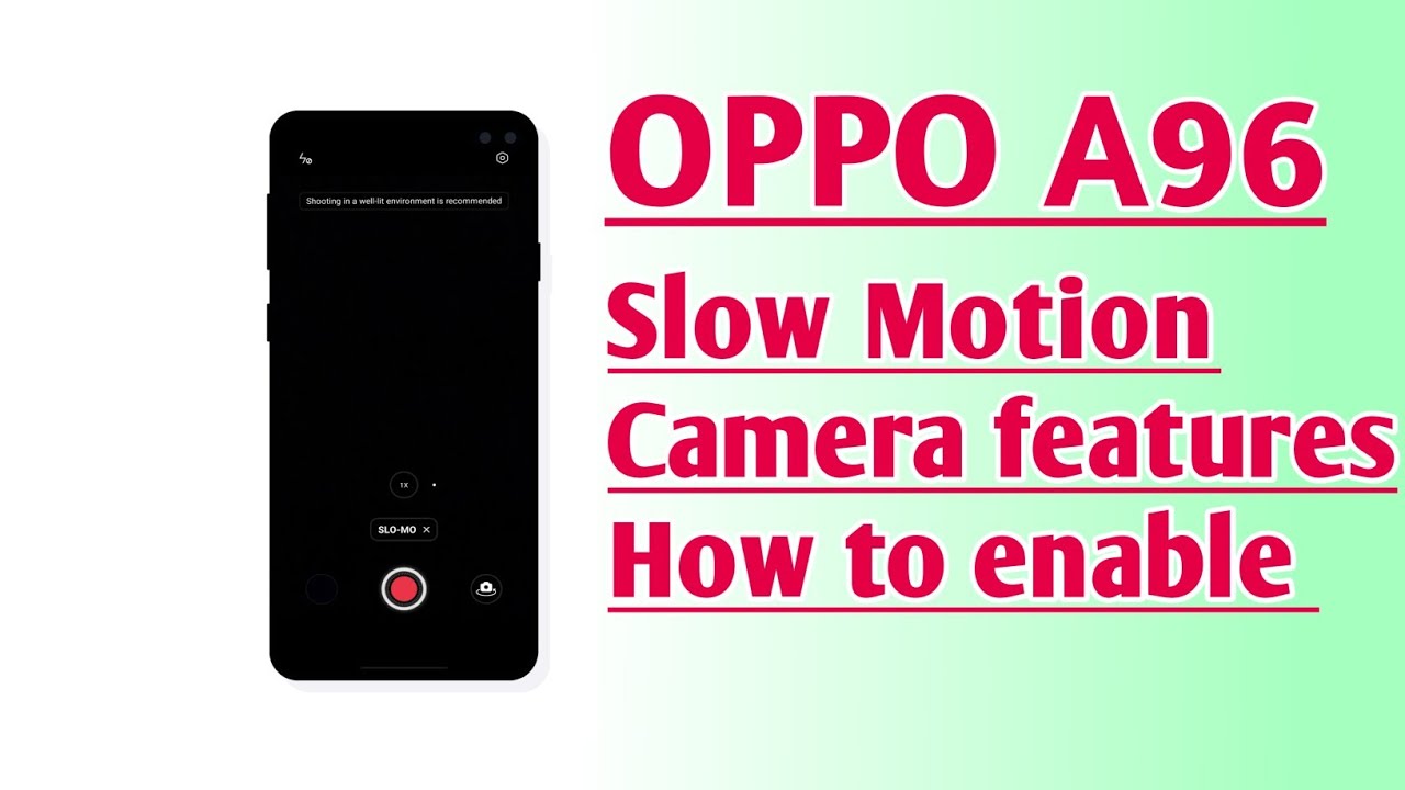 OPPO A96 Slow Motion Camera features How to enable YouTube