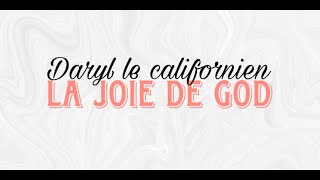 Daril le californien - La joie de god ( Lyrics/ Paroles )