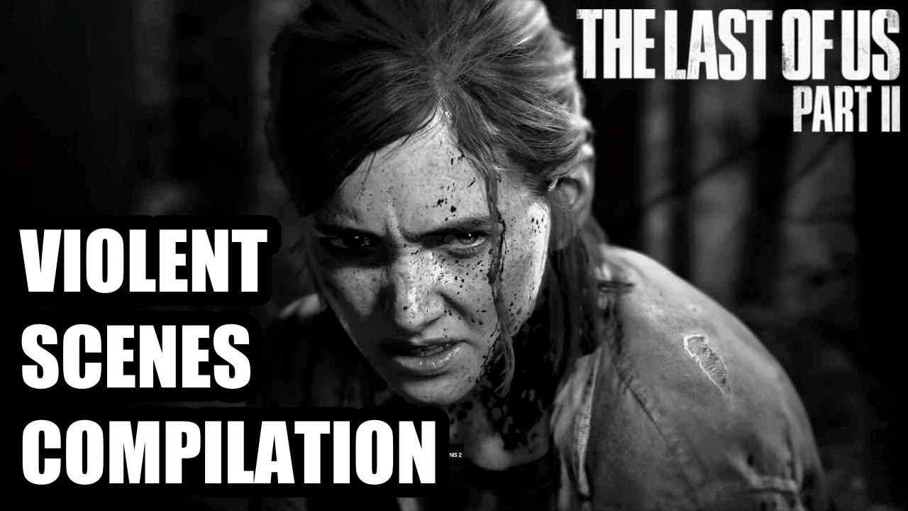 The Last of Us 2 - Ellie's Most Badass and Brutal Moments 