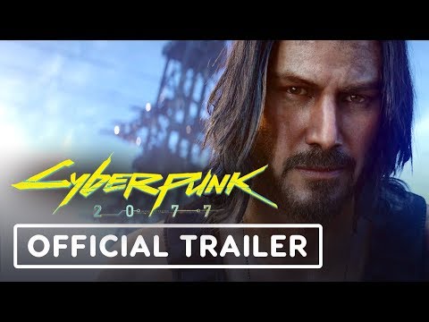 Cyberpunk 2077: Keanu Reeves Official Cinematic Trailer - E3 2019