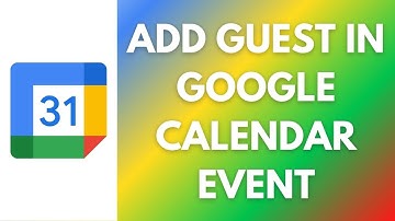 How To Add Guest In Your Google Calendar Event