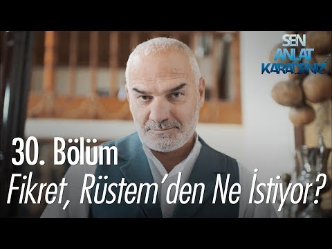 Fikret, Rüstem'den ne istiyor? - Sen Anlat Karadeniz 30. Bölüm