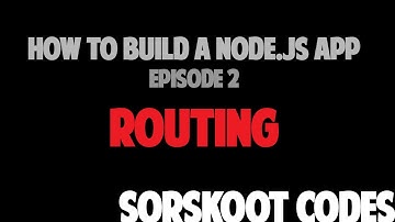 How to build a node.js app - #2 - Routing