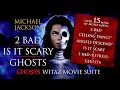 Michael Jackson 2 Bad Is It Scary Ghosts Ghosts Witaz Movie Suite