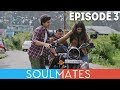 Soulmates | Original Webseries | Episode 3 | Impulsive Planning Disorder