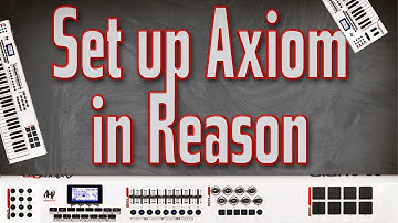 Setting up Axiom Pro in Reason 5 & Record 1.5