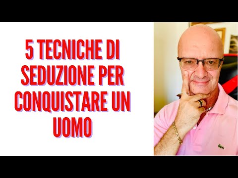 Video: 5 Segreti Per Sedurre Con Successo Gli Uomini