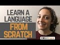 How to Learn a Language From Scratch