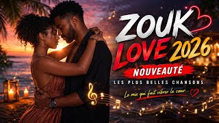 ZOUK LOVE 2026 : Les Plus Belles Chansons d’Amour Qui Font Vibrer le Cœur