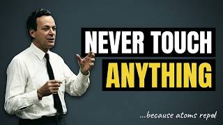 Why You Can NEVER Touch Anything - Feynman's Shocking Proof
