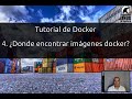 Tutorial de Docker. Capítulo 4. ¿Donde encontrar imágenes docker? Docker Hub.