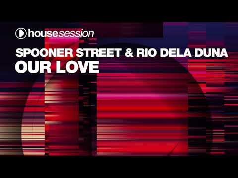 Spooner Street & Rio Dela Duna - Our Love