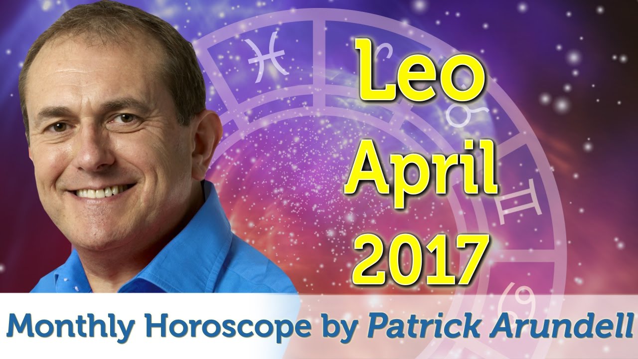 Leo April 2017 Horoscope YouTube