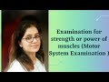 Examination of strength or power of muscles motor system examination