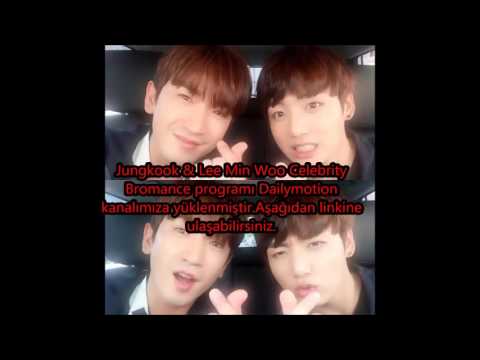 [Türkçe Altyazılı] Jungkook & Lee Min Woo - Celebrity Bromance