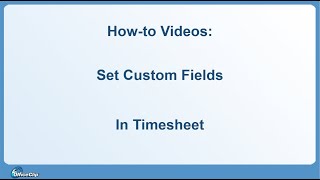 How to use Custom Fields: OfficeClip Timesheet