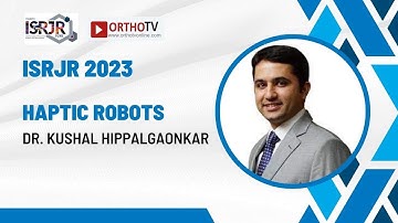 ISRJR 2023 : Haptic Robots - Dr. Kushal Hippalgaonkar