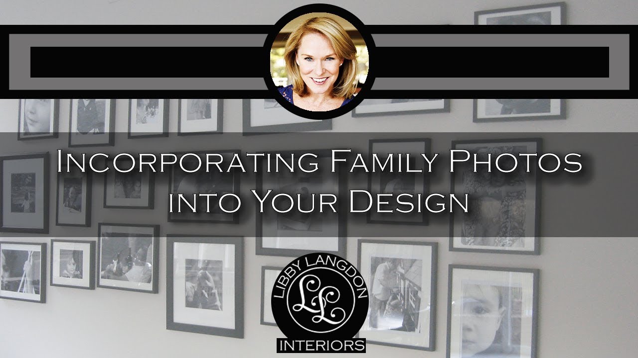 Libby Langdon Living - Incorporating Family Photos into your Design