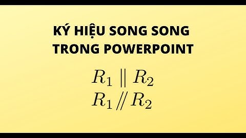 Ký hiệu song song trong Powerpoint